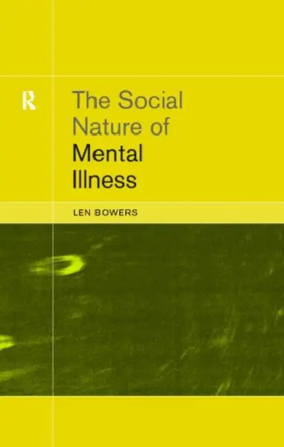 The Social Nature of Mental Illness by Leonard Bowers