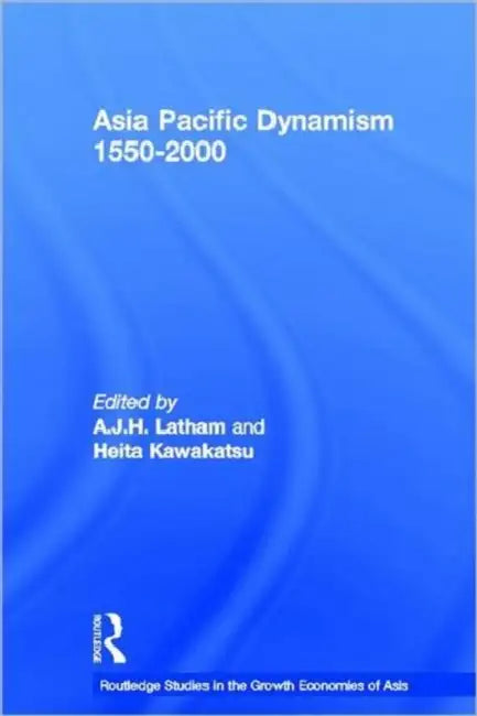 Asia Pacific Dynamism 1550-2000 by Kawakatsu Heita