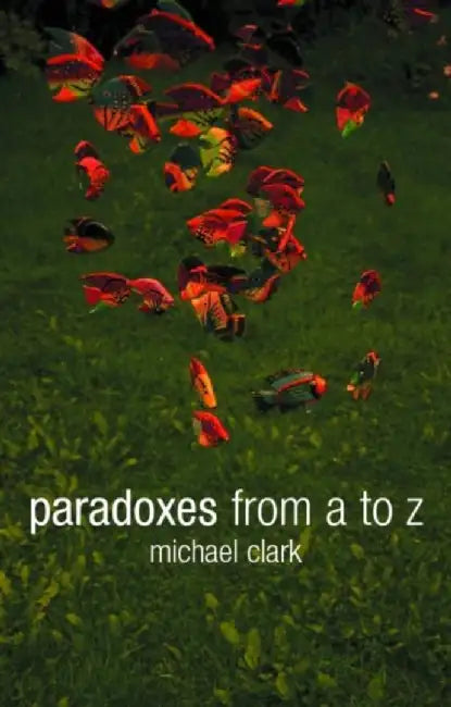 Paradoxes From A To Z by Michael Clark