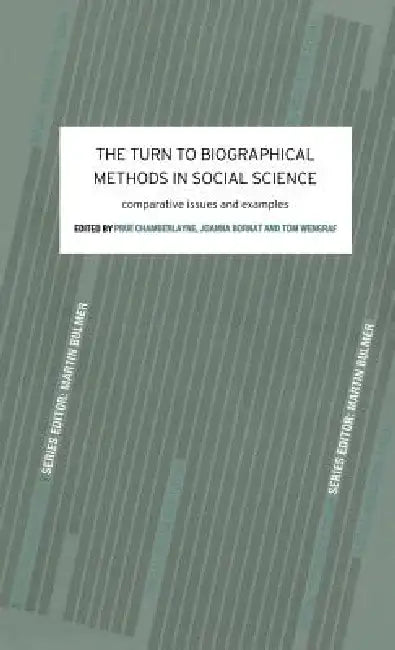 The Turn to Biographical Methods in Social Science: Comparative Issues and Examples by Prue Chamberlayne, Joanna Bornat, Tom Wengraf