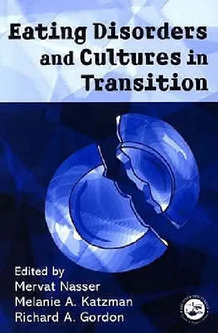 Eating Disorders and Cultures in Transition by Mervat Nasser