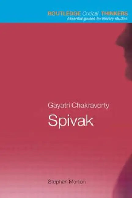 Gayatri Chakravorty Spivak by Stephen Morton