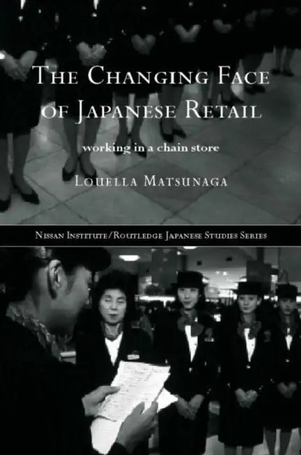 The Changing Face of Japanese Retail: Working in a Chain Store by Louella Matsunaga