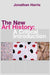 The New Art History: A Critical Introduction by Jonathan Harris