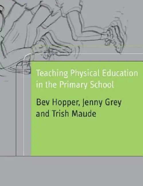 Teaching Physical Education in the Primary School by Bev Hopper