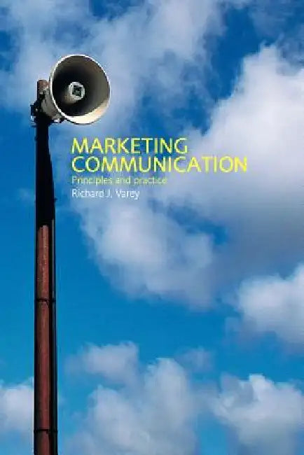 Marketing Communication: A Critical Introduction by Richard Varey