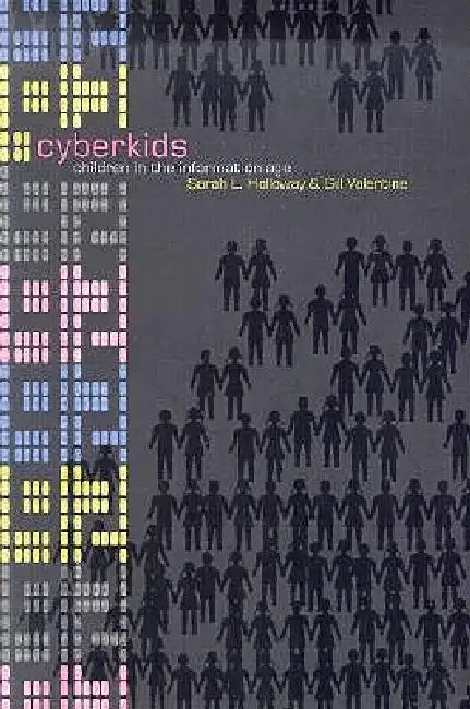 Cyberkids: Children in the Information Age by Sarah Holloway
