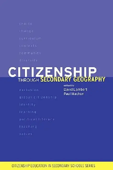 Citizenship Through Secondary Geography by David Lambert