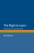 The Right to Learn: Alternatives for a Learning Society by Ken Brown