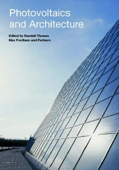 Photovoltaics and Architecture by Thomas Randall