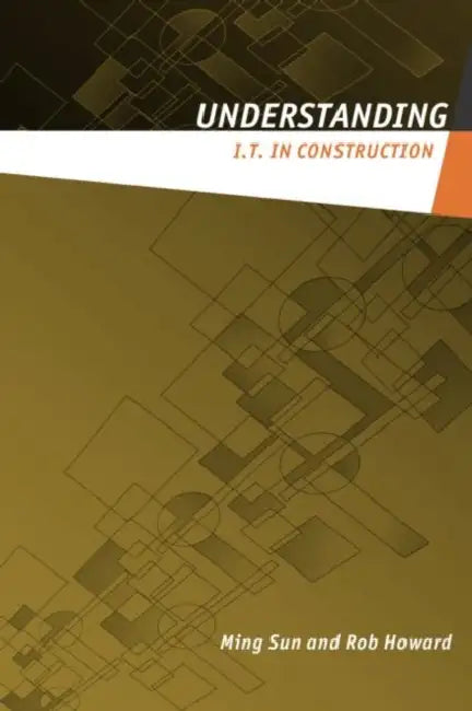 Understanding It in Construction by Ming Sun, Rob Howard