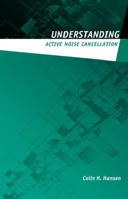 Understanding Active Noise Cancellation by Hansen Colin H.