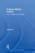Postwar British Politics: From Conflict to Consensus by Kerr Peter