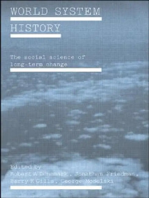 World System History: The Social Science of Long-Term Change by Denemark Robert. A