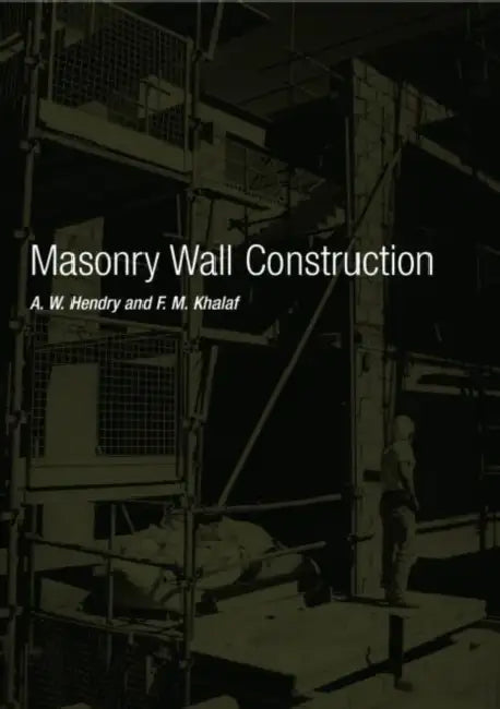 Masonry Wall Construction by A. W. Hendry