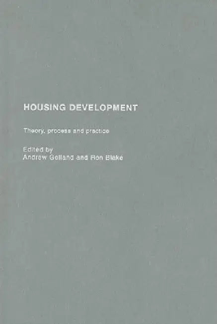 Housing Development: Theory, Process and Practice by Ron Blake, Andrew Golland