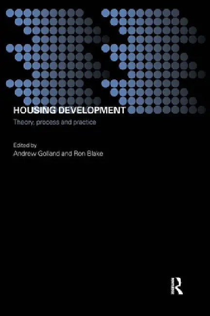 Housing Development: Theory, Process and Practice by Ron Blake