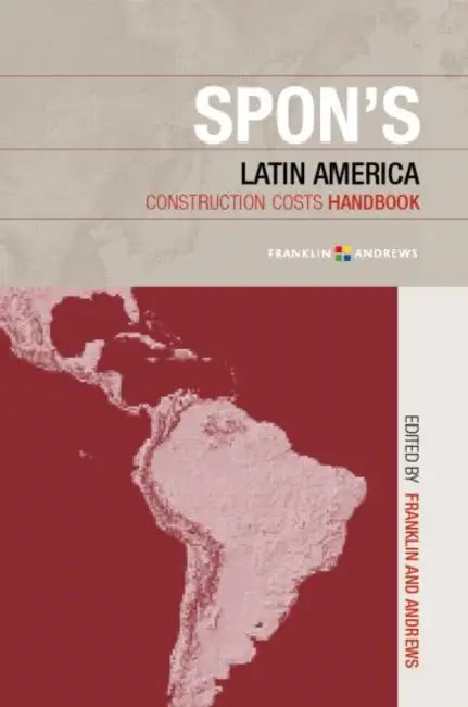 Spon's Latin American Construction Costs Handbook by Franklin + Andrews