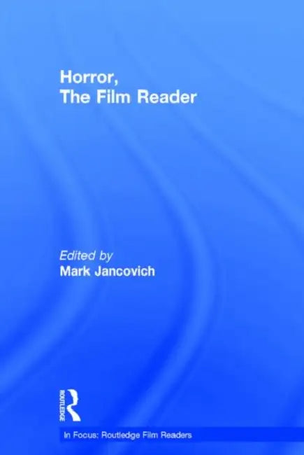Horror, the Film Reader by Mark Jancovich