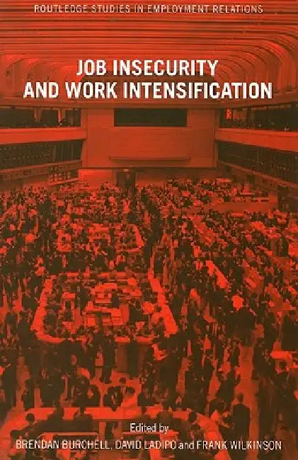 Job Insecurity and Work Intensification by Brendan Burchell