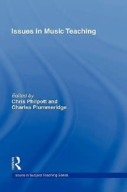 Issues in Music Teaching by Chris Philpott
