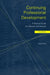 Continuing Professional Development: A Practical Guide for Teachers and Schools by Anna Craft