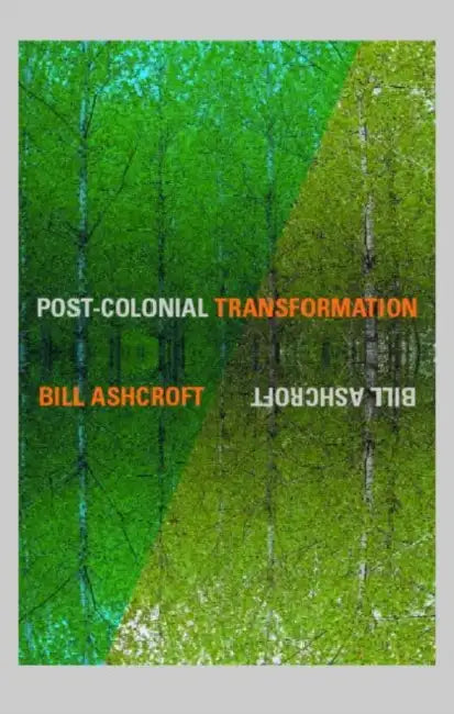 Post-Colonial Transformation by Bill Ashcroft