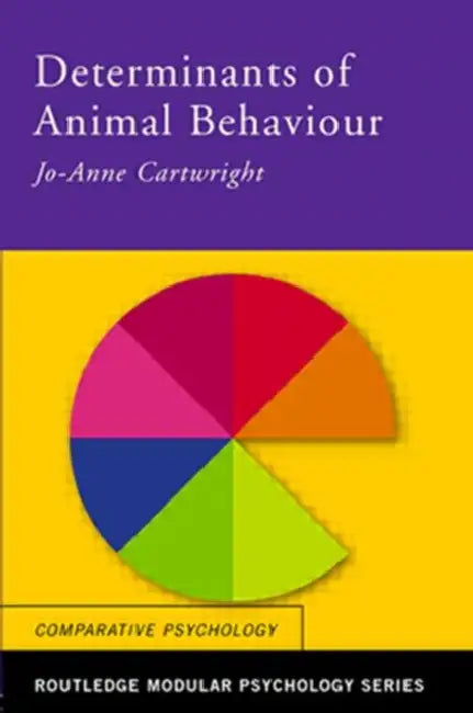 Determinants of Animal Behaviour by Jo Anne Cartwright