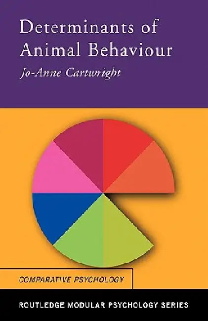 Determinants of Animal Behaviour by Jo Anne Cartwright