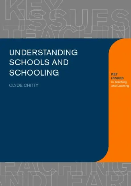 Understanding Schools and Schooling by Chitty Clyde