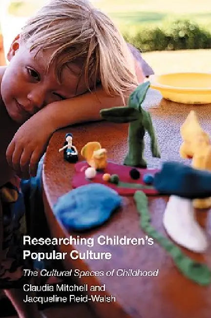 Researching Children's Popular Culture: The Cultural Spaces of Childhood by Claudia Mitchell