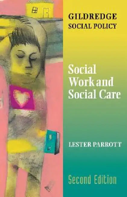 Social Work and Social Care by Lester Parrott