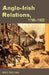 Anglo-Irish Relations: 1798-1922 by Nick Pelling