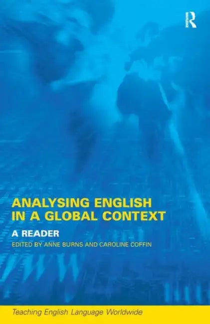 Analyzing English in a Global Context: A Reader by Anne Burns