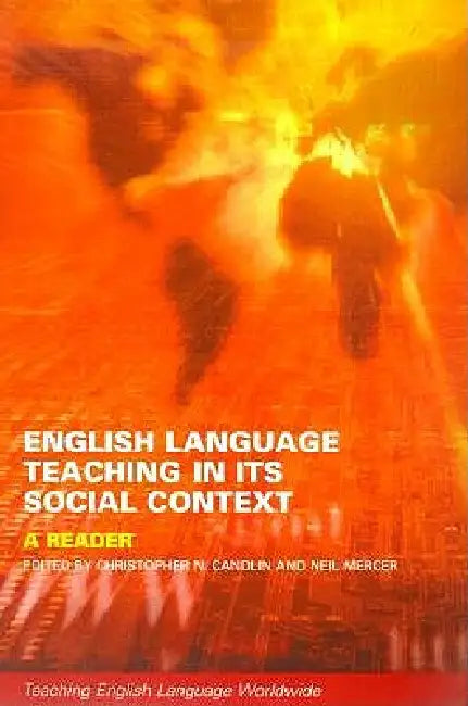 English Language Teaching in Its Social Context: A Reader by Christopher Candlin