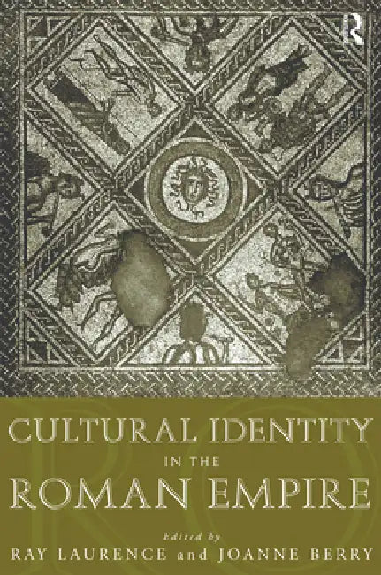 Cultural Identity in the Roman Empire by Joanne Berry