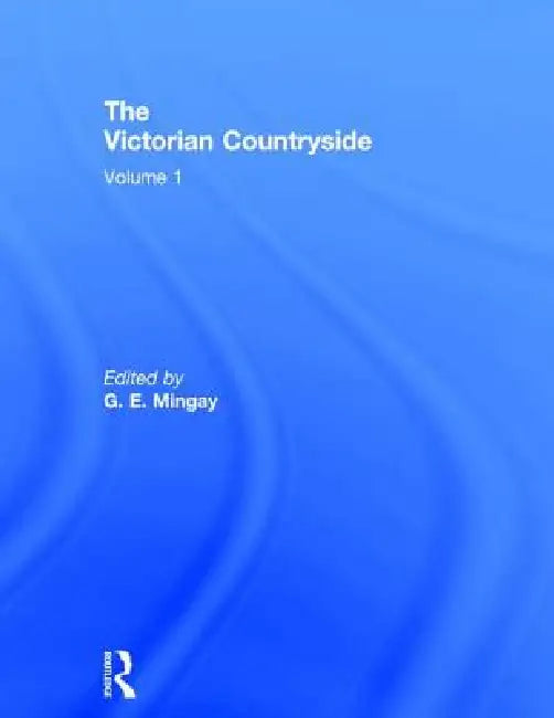 Victorian Countryside by G. E. Mingay