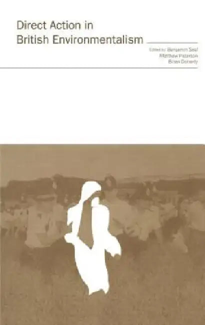 Direct Action in British Environmentalism by Brian Doherty