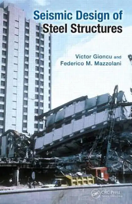 Seismic Design of Steel Structures by Victor Gioncu