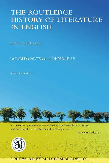 The Routledge History Of Literature In English: Britain and Ireland by Ronald Carter