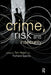 Crime, Risk and Insecurity: Law and Order in Everyday Life and Political Discourse by Tim Hope