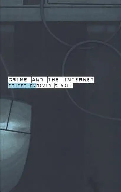 Crime and the Internet by David Wall