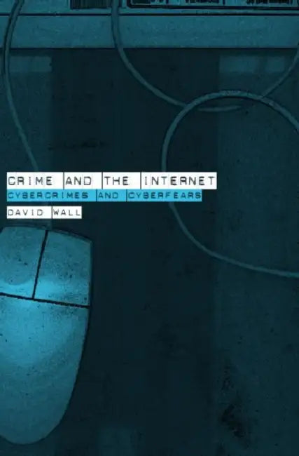 Crime and the Internet by David Wall