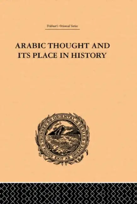 Arabic Thought and its Place in History by De Lacy O'Leary