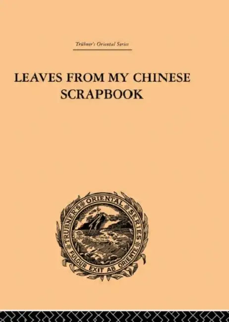 Leaves from My Chinese Scrapbook by Frederic Henry Balfour
