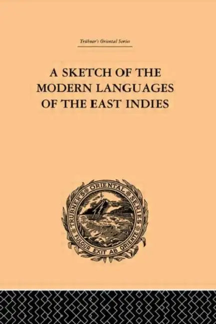 A Sketch of the Modern Languages of the East Indies by Robert N. Cust