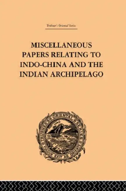 Miscellaneous Papers Relating to Indo-China and the Indian Archipelago: Volume II by Reinhold Rost