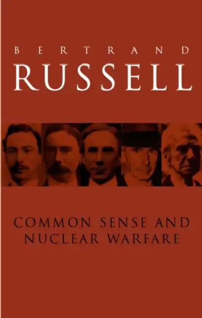 Common Sense and Nuclear Warfare by Bertrand Russell