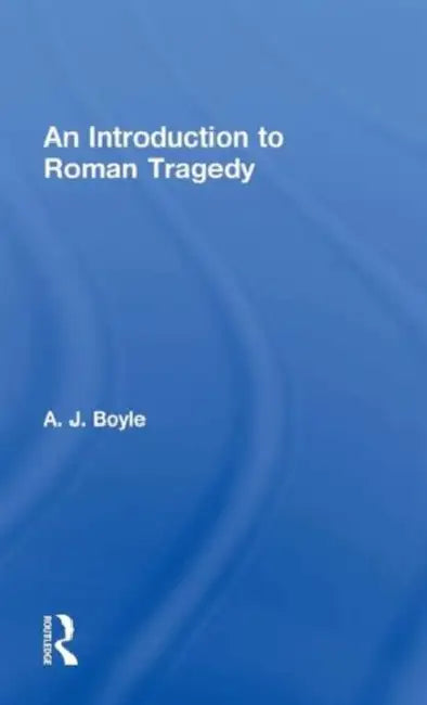 Roman Tragedy by Anthony J. Boyle