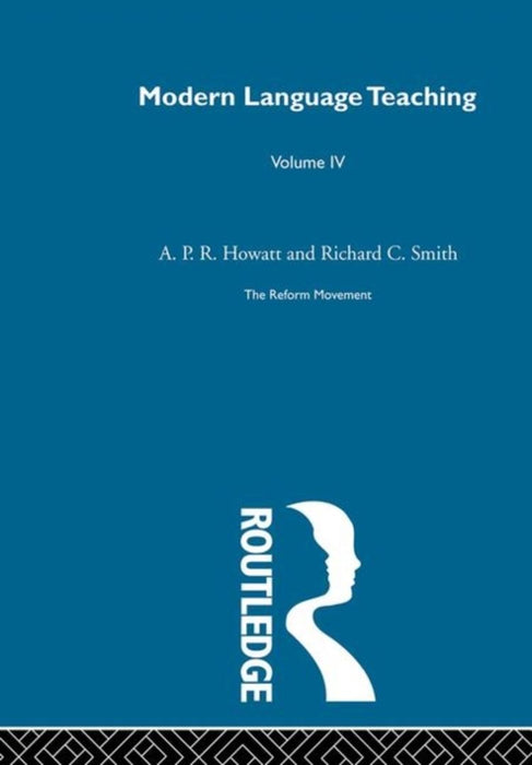 Britain And Scandinavia: Modern Language Teaching: The Reform Movement by Anthony P.R. Howatt, Others